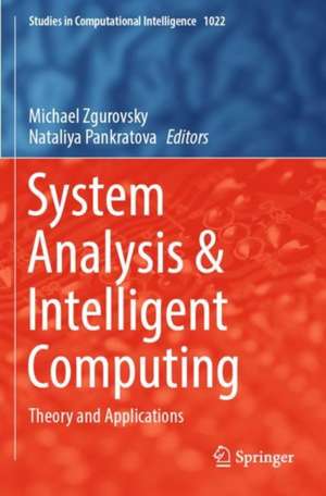 System Analysis & Intelligent Computing: Theory and Applications de Michael Zgurovsky