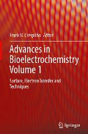 Advances in Bioelectrochemistry Volume 1: Surface, Electron Transfer and Techniques de Frank N. Crespilho