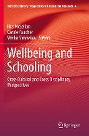 Wellbeing and Schooling: Cross Cultural and Cross Disciplinary Perspectives de Ros McLellan