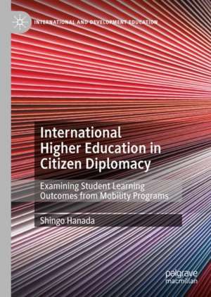 International Higher Education in Citizen Diplomacy: Examining Student Learning Outcomes from Mobility Programs de Shingo Hanada