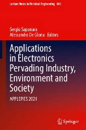 Applications in Electronics Pervading Industry, Environment and Society: APPLEPIES 2021 de Sergio Saponara