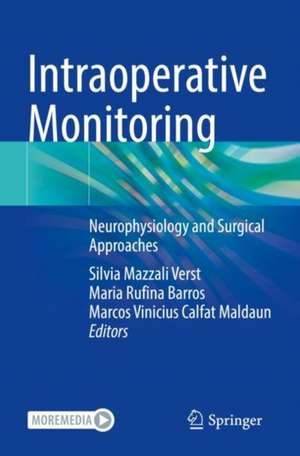 Intraoperative Monitoring: Neurophysiology and Surgical Approaches de Silvia Mazzali Verst