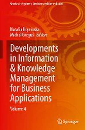 Developments in Information & Knowledge Management for Business Applications: Volume 4 de Natalia Kryvinska