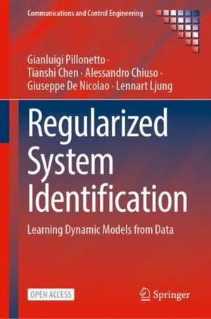 Regularized System Identification: Learning Dynamic Models from Data de Gianluigi Pillonetto