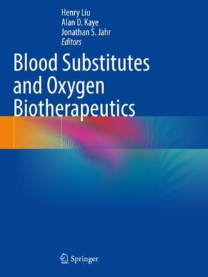 Blood Substitutes and Oxygen Biotherapeutics de Henry Liu