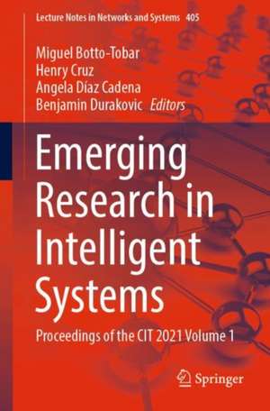 Emerging Research in Intelligent Systems: Proceedings of the CIT 2021 Volume 1 de Miguel Botto-Tobar