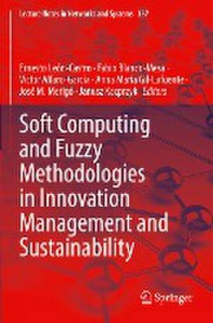 Soft Computing and Fuzzy Methodologies in Innovation Management and Sustainability de Ernesto León-Castro