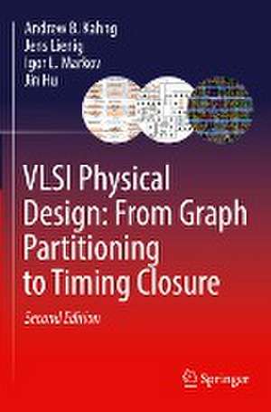 VLSI Physical Design: From Graph Partitioning to Timing Closure de Andrew B. Kahng