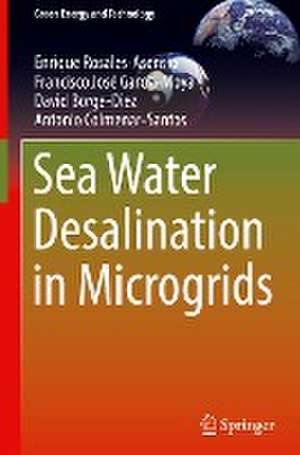 Sea Water Desalination in Microgrids de Enrique Rosales-Asensio