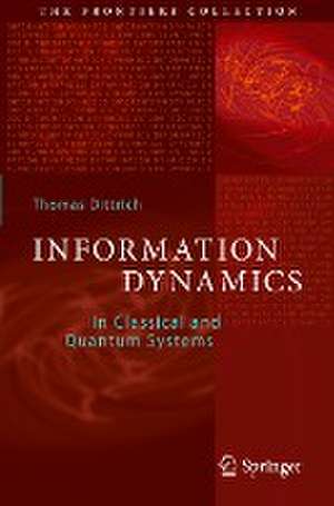 Information Dynamics: In Classical and Quantum Systems de Thomas Dittrich