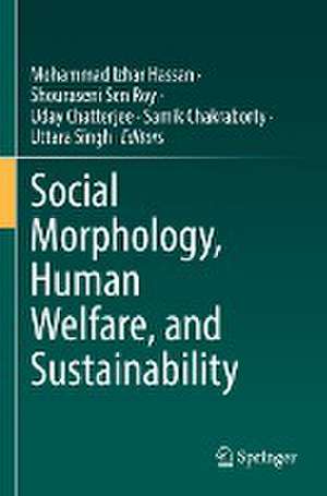 Social Morphology, Human Welfare, and Sustainability de Mohammad Izhar Hassan