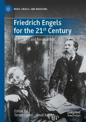 Friedrich Engels for the 21st Century: Reflections and Revaluations de Terrell Carver