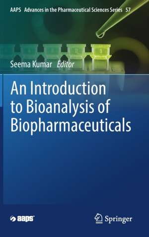 An Introduction to Bioanalysis of Biopharmaceuticals de Seema Kumar