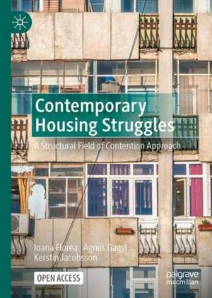 Contemporary Housing Struggles: A Structural Field of Contention Approach de Ioana Florea