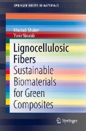 Lignocellulosic Fibers: Sustainable Biomaterials for Green Composites de Khubab Shaker