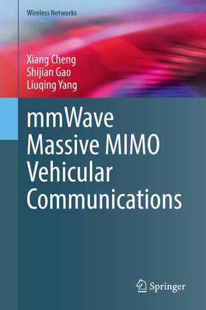 mmWave Massive MIMO Vehicular Communications de Xiang Cheng