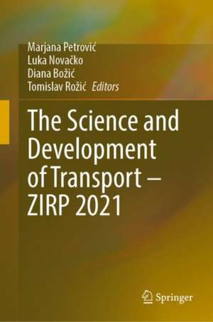 The Science and Development of Transport—ZIRP 2021 de Marjana Petrović