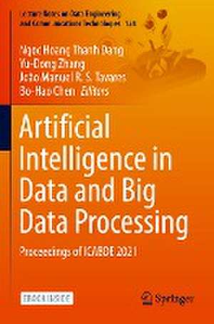 Artificial Intelligence in Data and Big Data Processing: Proceedings of ICABDE 2021 de Ngoc Hoang Thanh Dang