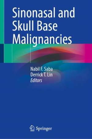 Sinonasal and Skull Base Malignancies de Nabil F. Saba