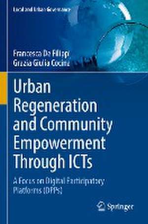 Urban Regeneration and Community Empowerment Through ICTs: A Focus on Digital Participatory Platforms (DPPs) de Francesca De Filippi