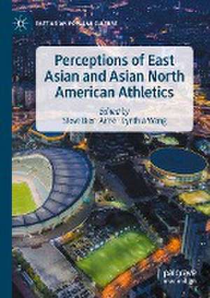 Perceptions of East Asian and Asian North American Athletics de Steve Bien-Aimé