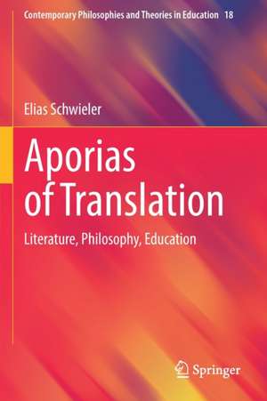 Aporias of Translation: Literature, Philosophy, Education de Elias Schwieler