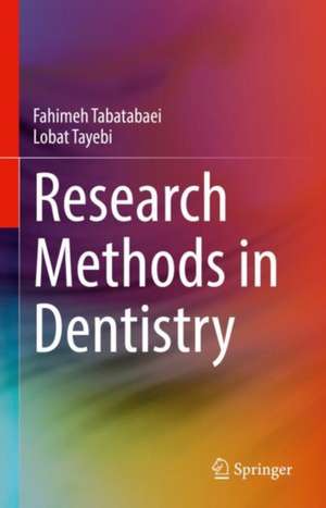 Research Methods in Dentistry de Fahimeh Tabatabaei