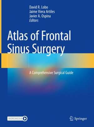 Atlas of Frontal Sinus Surgery: A Comprehensive Surgical Guide de David R. Lobo