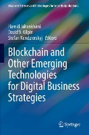 Blockchain and Other Emerging Technologies for Digital Business Strategies de Hamid Jahankhani