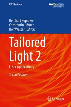 Tailored Light 2: Laser Applications de Reinhart Poprawe