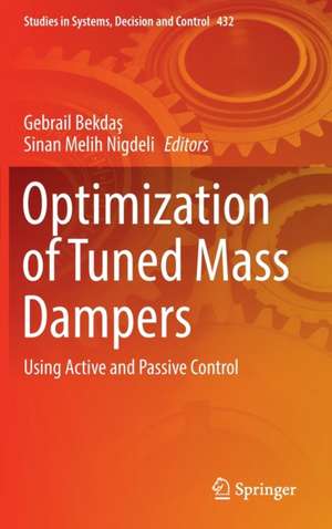 Optimization of Tuned Mass Dampers: Using Active and Passive Control de Gebrail Bekdaş