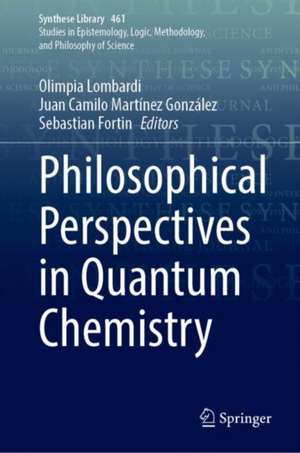 Philosophical Perspectives in Quantum Chemistry de Olimpia Lombardi