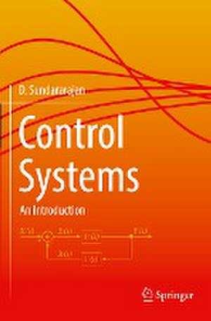 Control Systems: An Introduction de Dr. D. Sundararajan