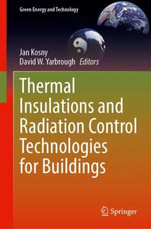 Thermal Insulation and Radiation Control Technologies for Buildings de Jan Kośny