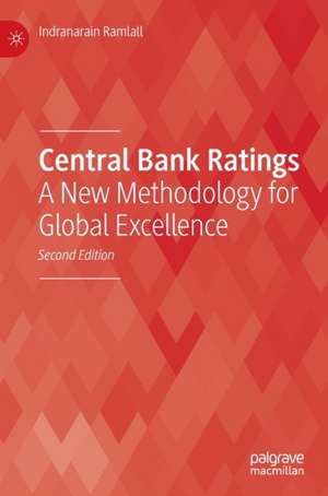 Central Bank Ratings: A New Methodology for Global Excellence de Indranarain Ramlall