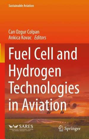 Fuel Cell and Hydrogen Technologies in Aviation de Can Ozgur Colpan