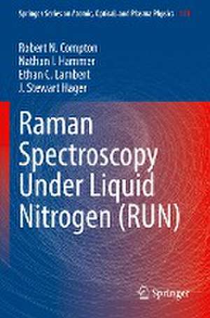 Raman Spectroscopy Under Liquid Nitrogen (RUN) de Robert N. Compton