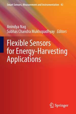 Flexible Sensors for Energy-Harvesting Applications de Anindya Nag