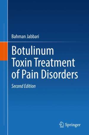 Botulinum Toxin Treatment of Pain Disorders de Bahman Jabbari