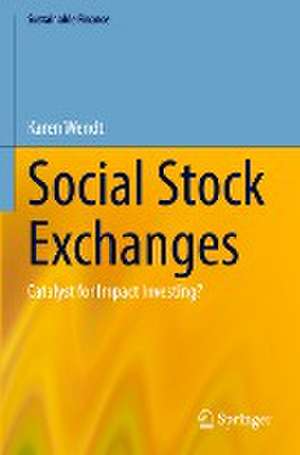 Social Stock Exchanges: Catalyst for Impact Investing? de Karen Wendt