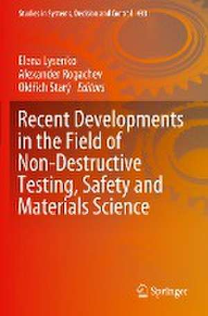 Recent Developments in the Field of Non-Destructive Testing, Safety and Materials Science de Elena Lysenko