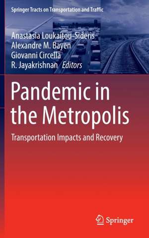 Pandemic in the Metropolis: Transportation Impacts and Recovery de Anastasia Loukaitou-Sideris