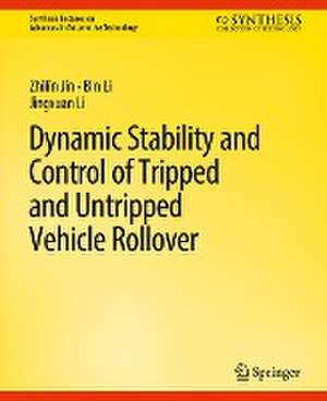 Dynamic Stability and Control of Tripped and Untripped Vehicle Rollover de Zhilin Jin