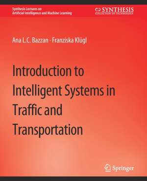 Introduction to Intelligent Systems in Traffic and Transportation de Ana L.C. Bazzan