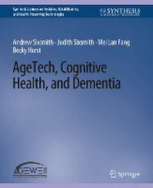 AgeTech, Cognitive Health, and Dementia de Andrew Sixsmith