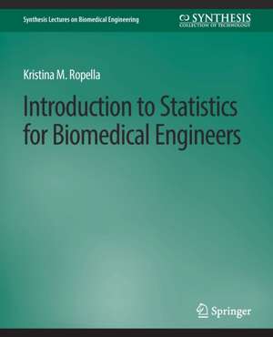 Introduction to Statistics for Biomedical Engineers de Kristina M. Ropella