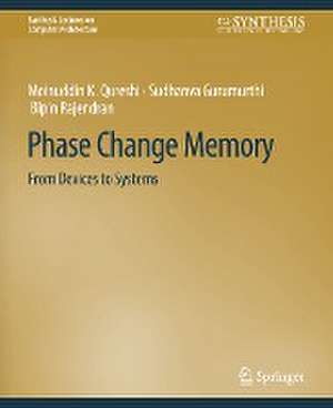 Phase Change Memory: From Devices to Systems de Naveen Muralimanohar