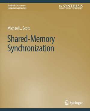 Shared-Memory Synchronization de Michael L. Scott