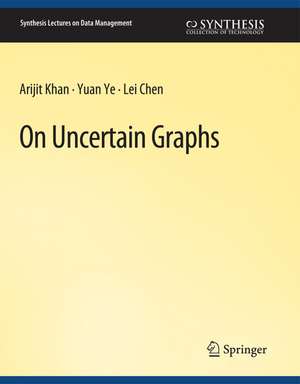 On Uncertain Graphs de Arijit Khan