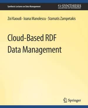 Cloud-Based RDF Data Management de Zoi Kaoudi